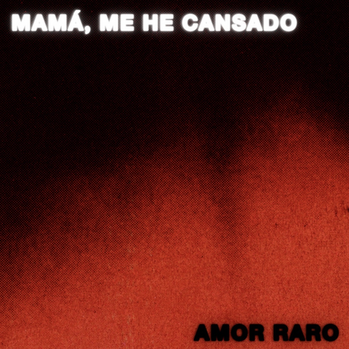 Mamá me he cansado — Amor Raro